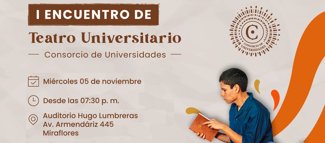 I Encuentro de Teatro Universitario del Consorcio de Universidades: un nuevo espacio para el arte y la integración